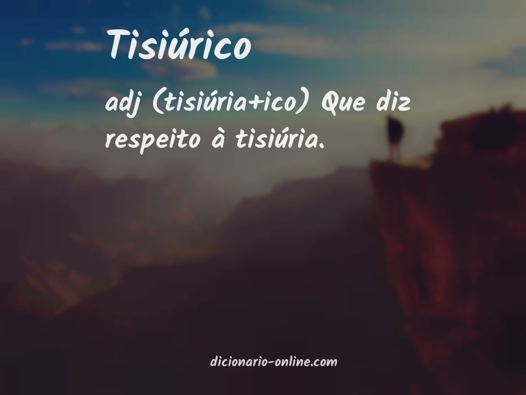 Significado de tisiúrico