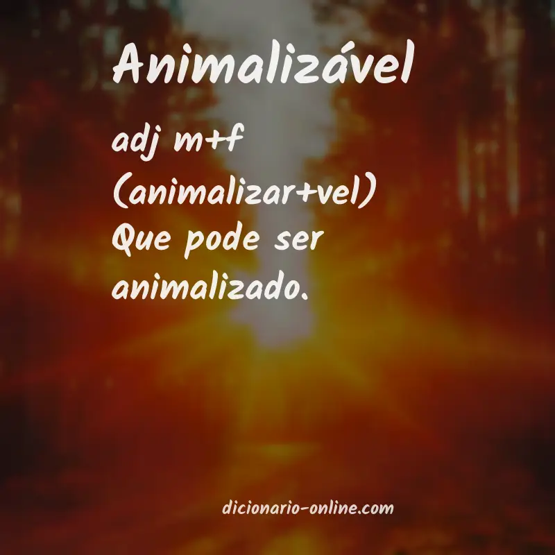 Significado de animalizável