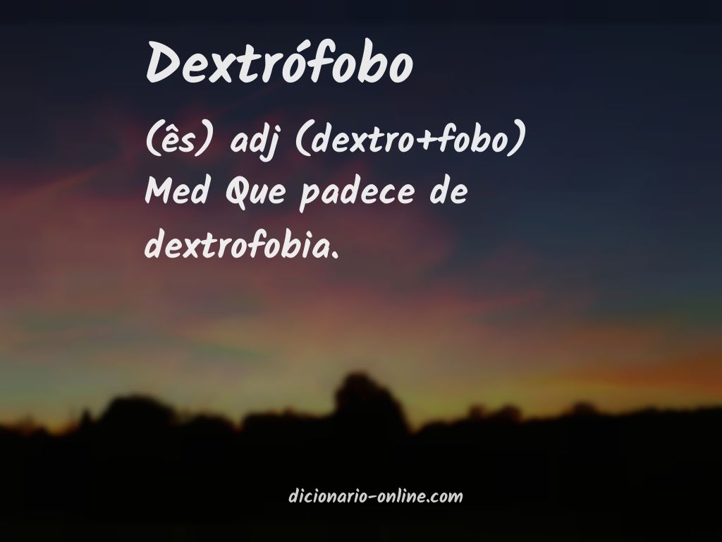 Significado de dextrófobo