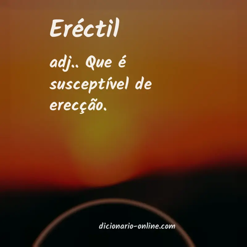 Significado de eréctil