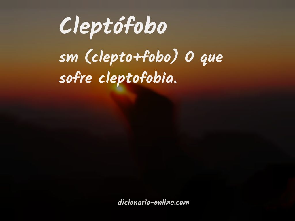 Significado de cleptófobo