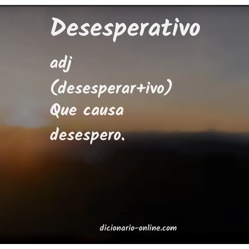 Significado de desesperativo