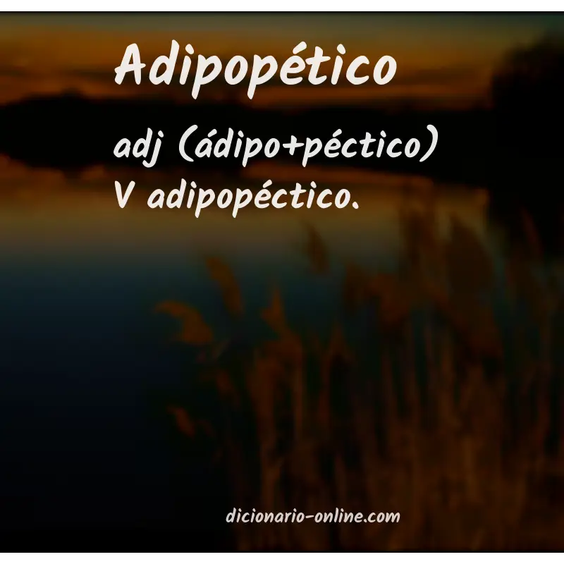 Significado de adipopético