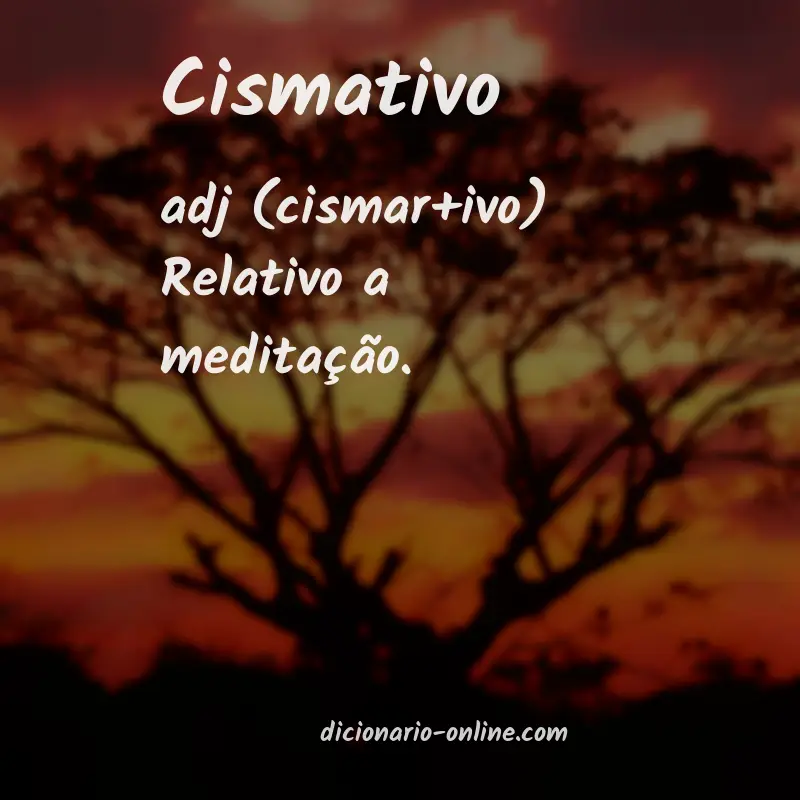Significado de cismativo