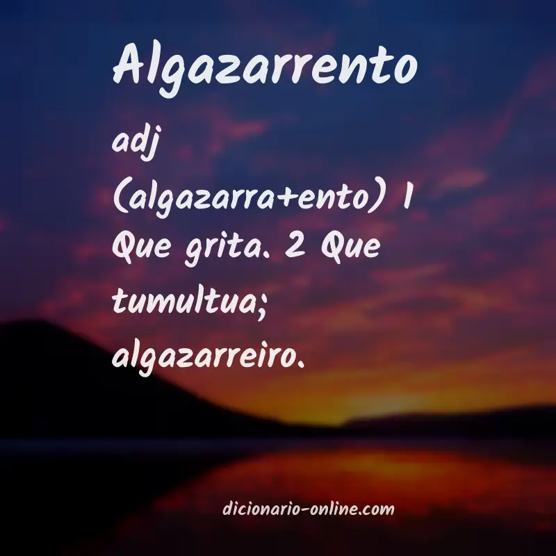 Significado de algazarrento