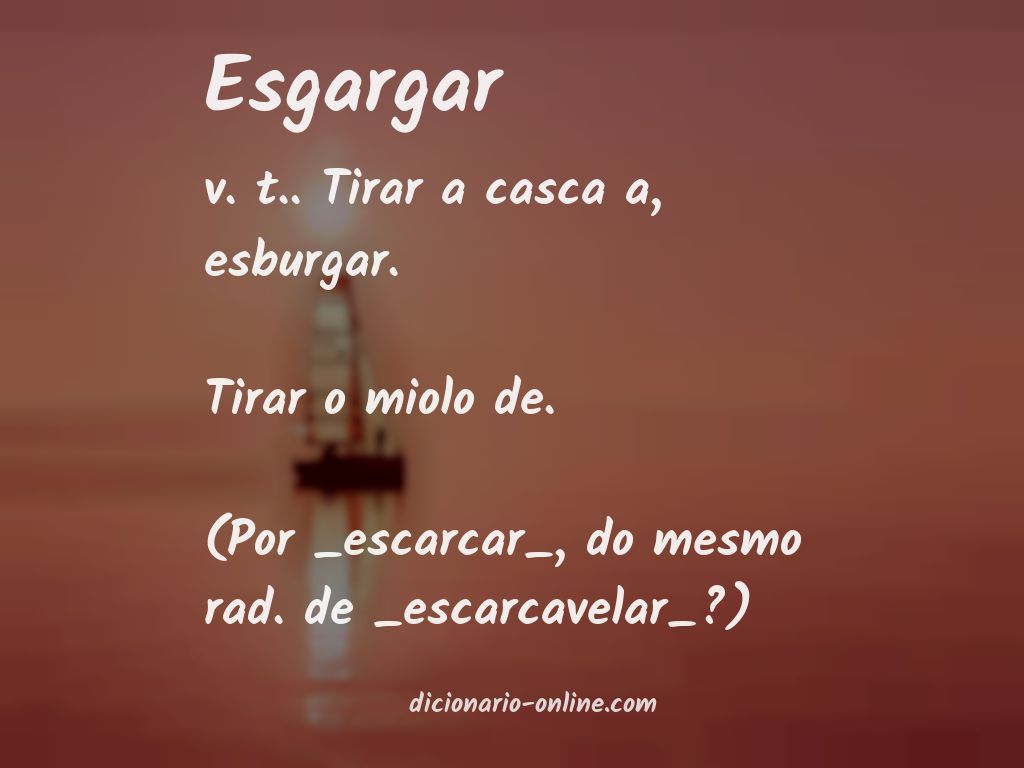 Significado de esgargar