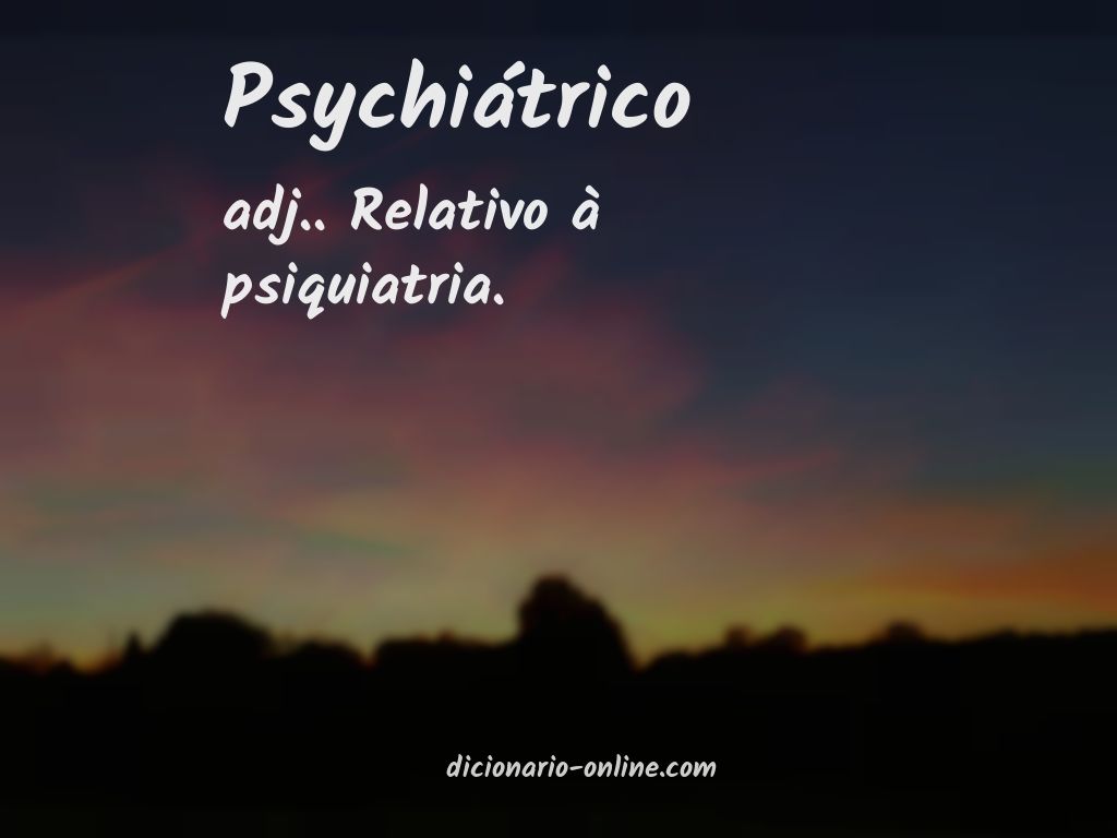 Significado de psychiátrico