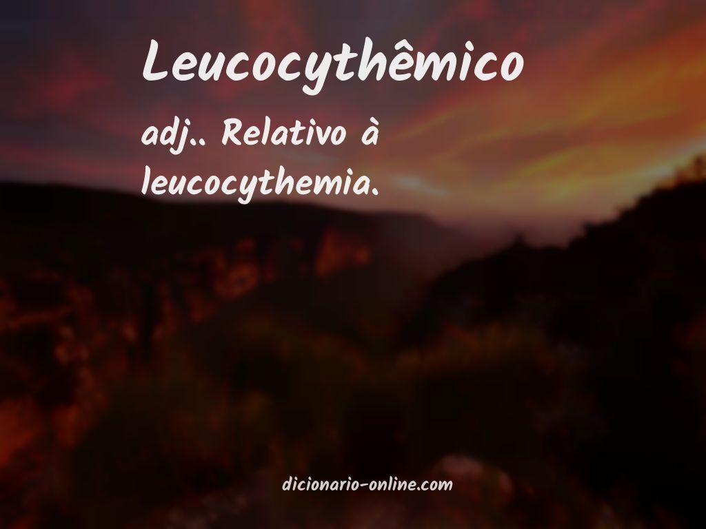 Significado de leucocythêmico