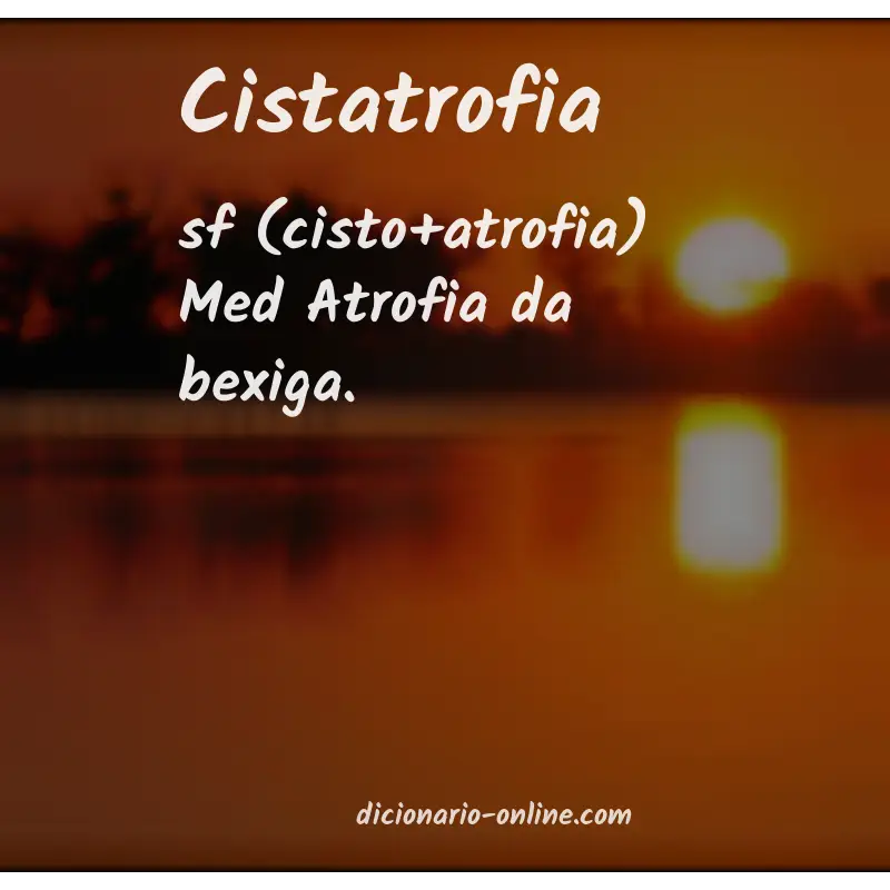 Significado de cistatrofia