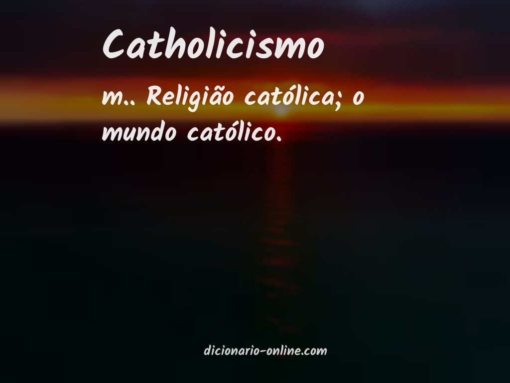 Significado de catholicismo
