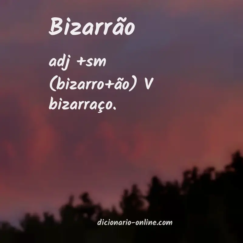 Significado de bizarrão