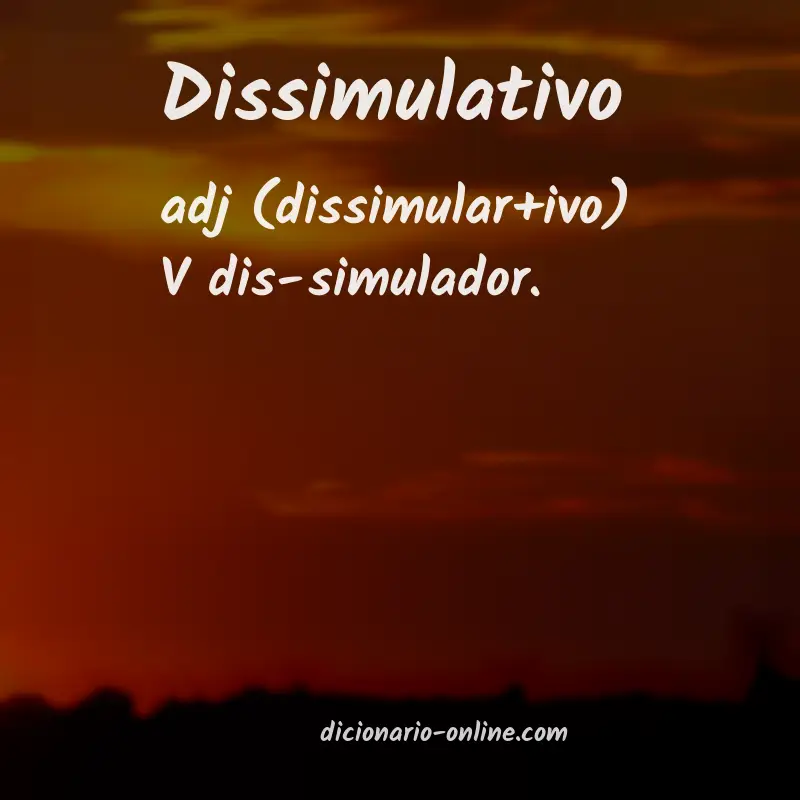 Significado de dissimulativo