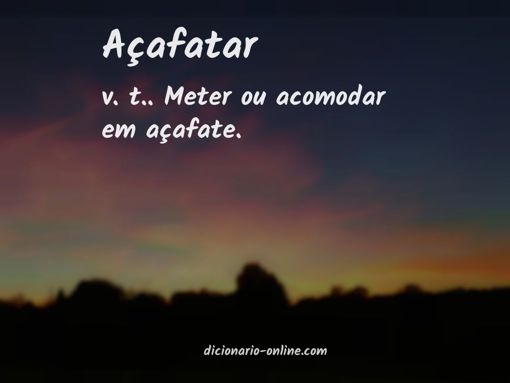 Significado de açafatar