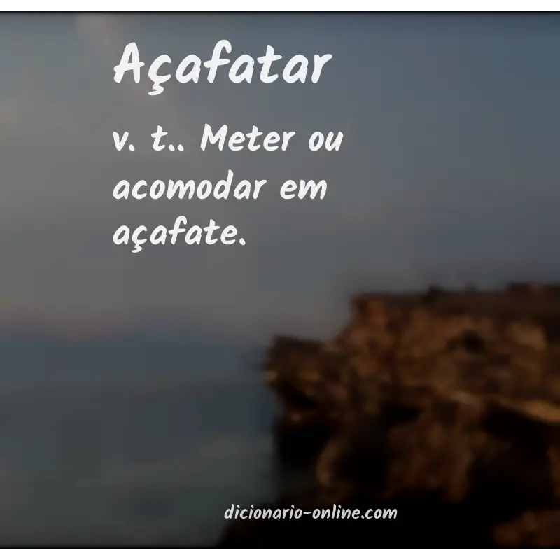 Significado de açafatar