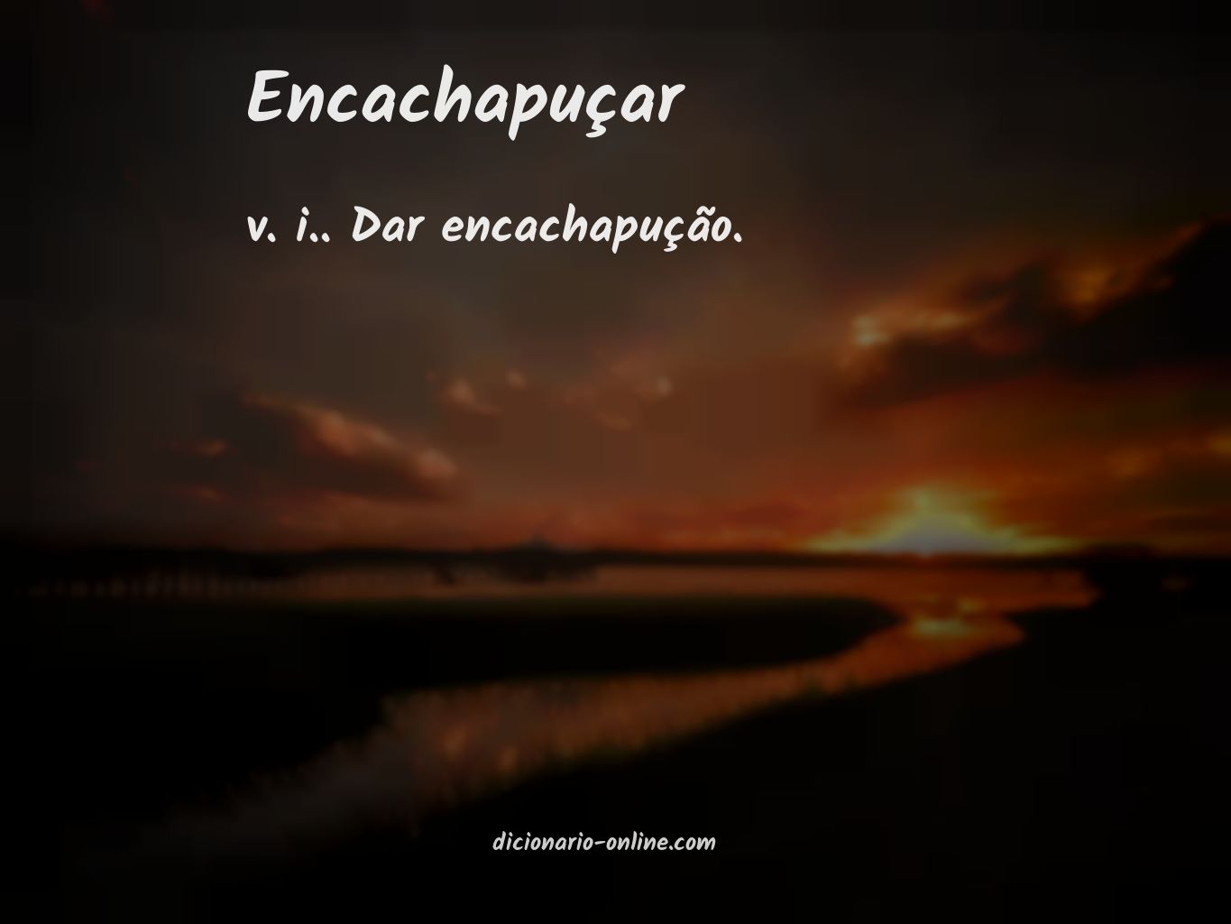 Significado de encachapuçar