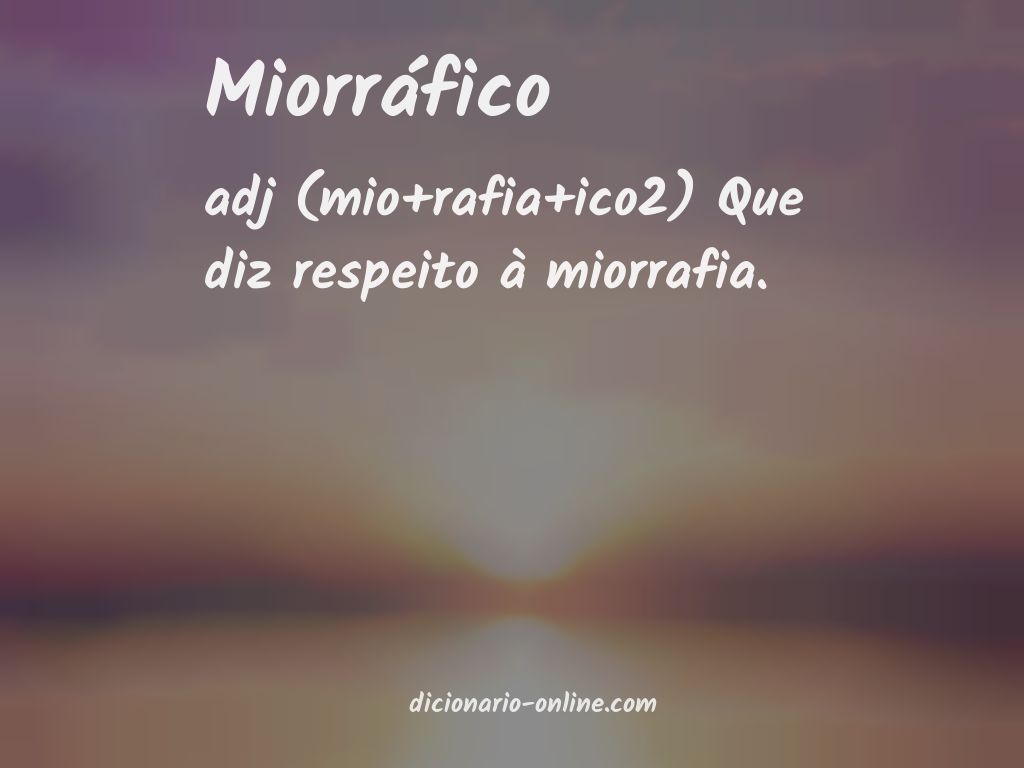 Significado de miorráfico