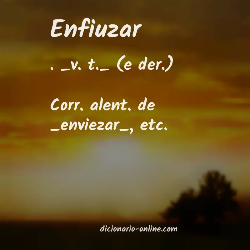 Significado de enfiuzar