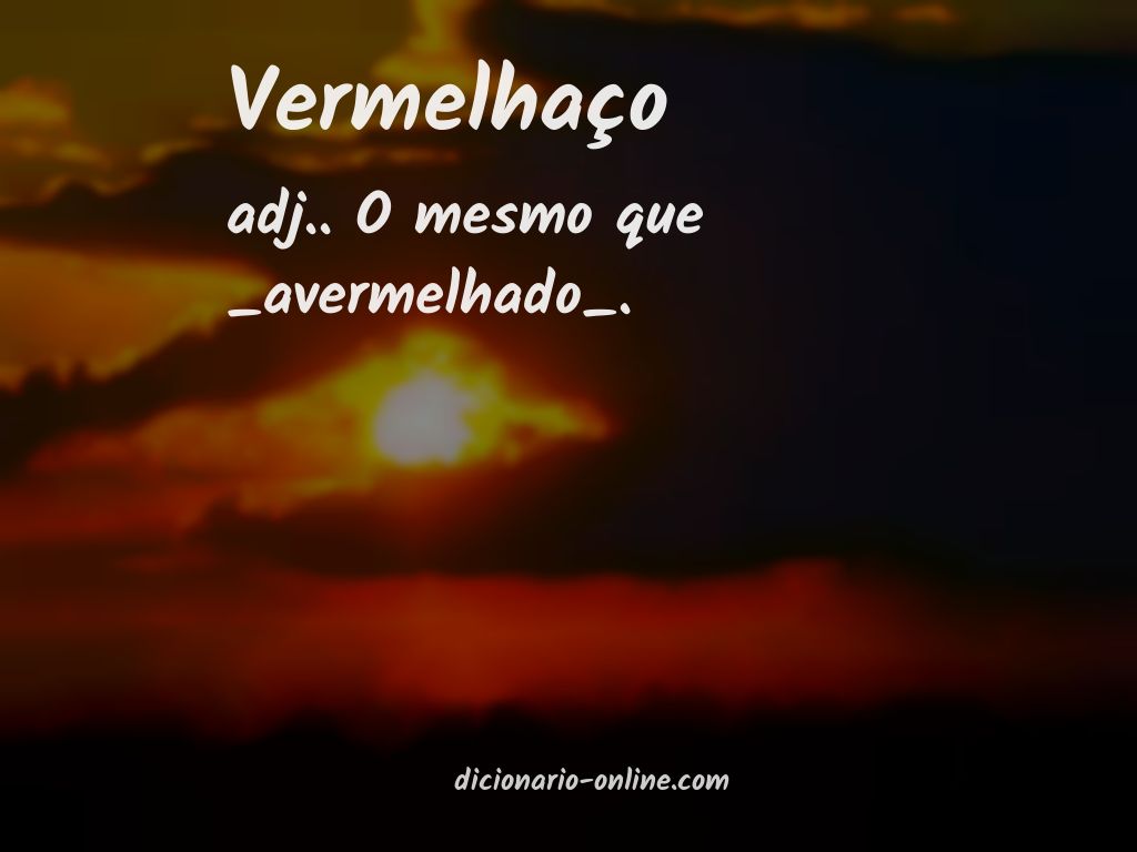 Significado de vermelhaço