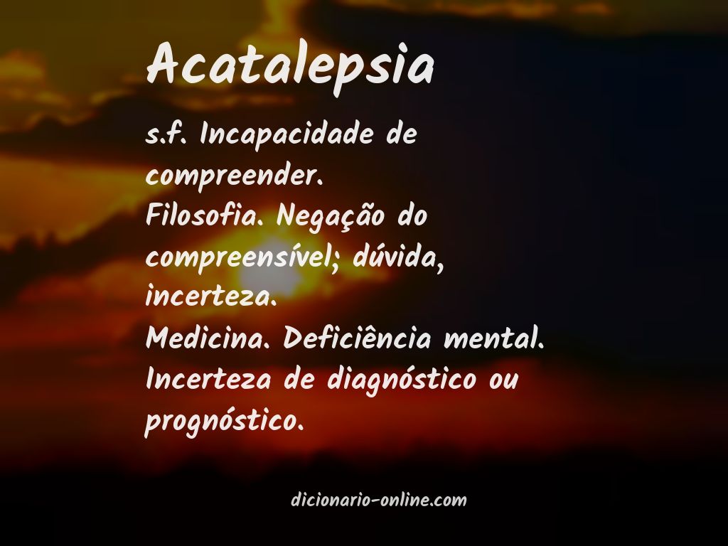 Significado de acatalepsia