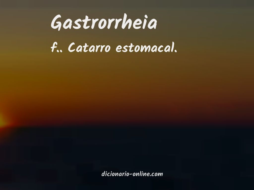 Significado de gastrorrheia