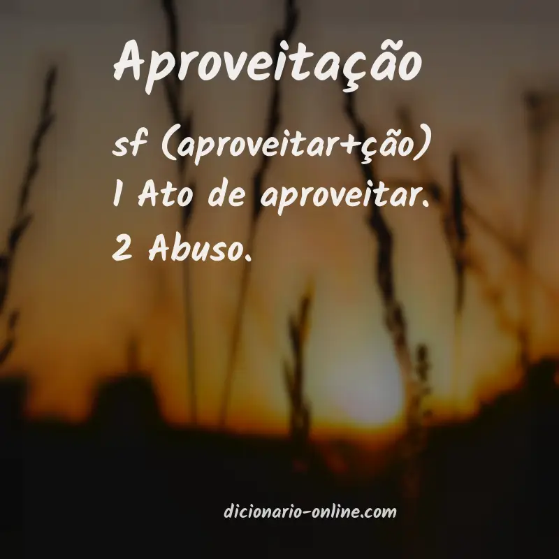 Significado de aproveitação