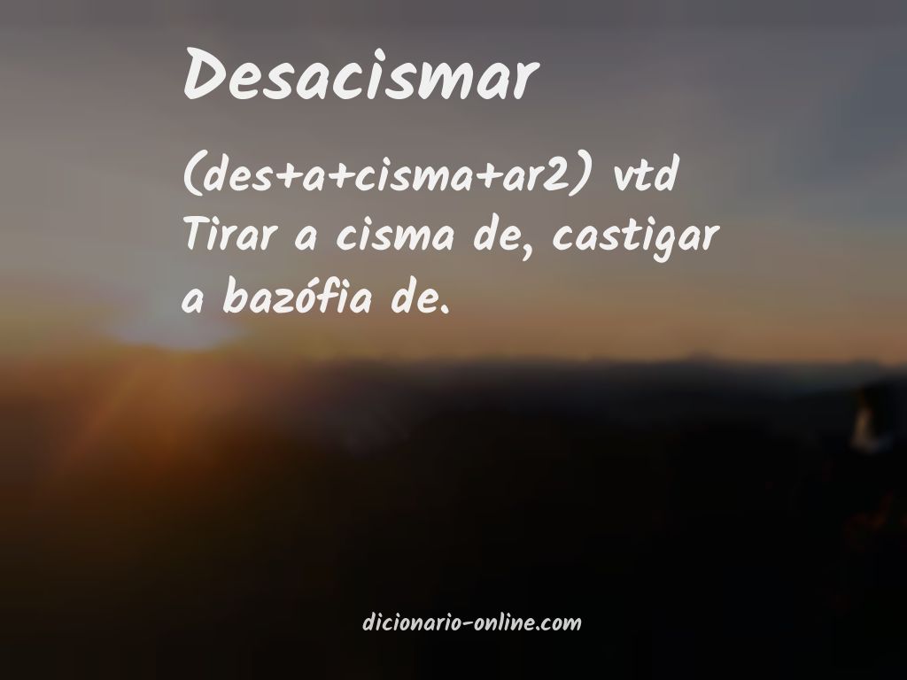 Significado de desacismar