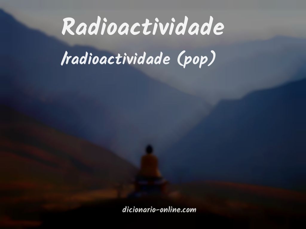 Significado de radioactividade