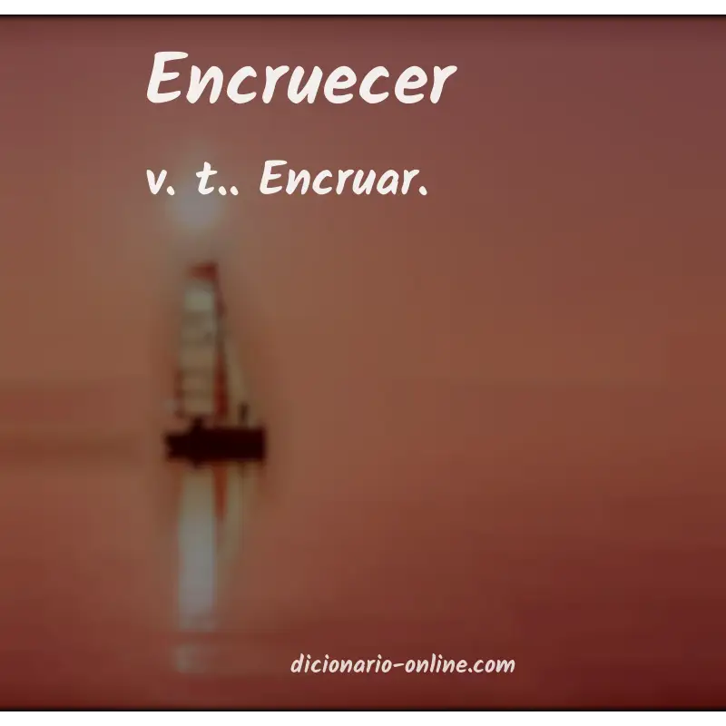 Significado de encruecer