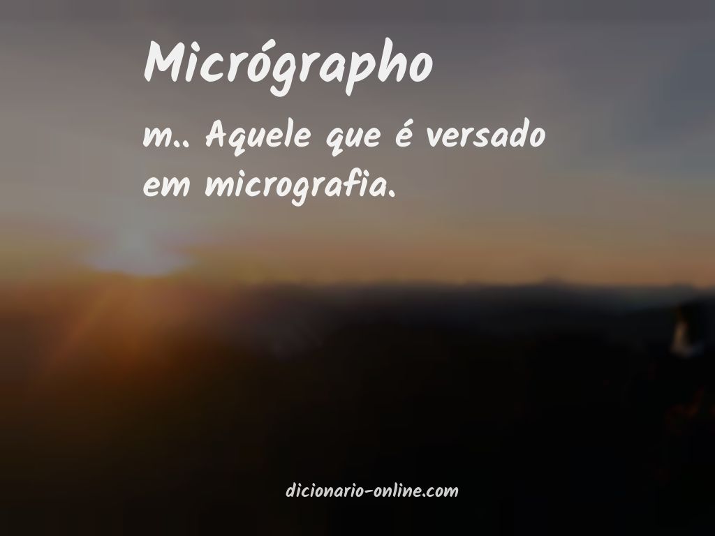 Significado de micrógrapho