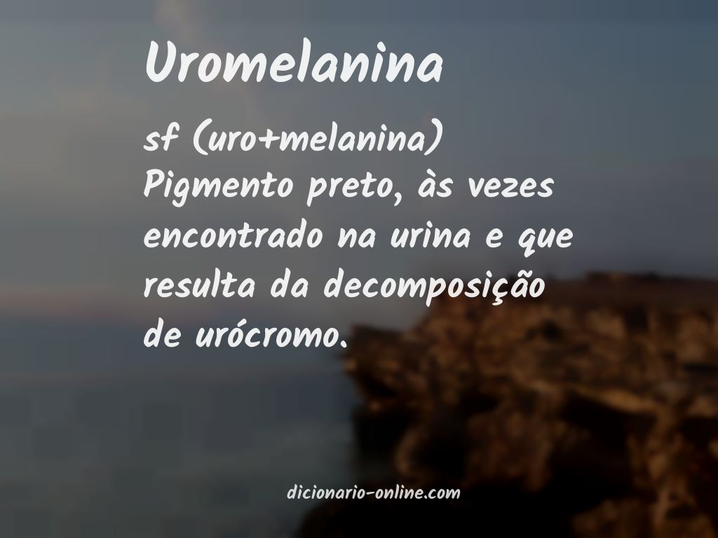 Significado de uromelanina