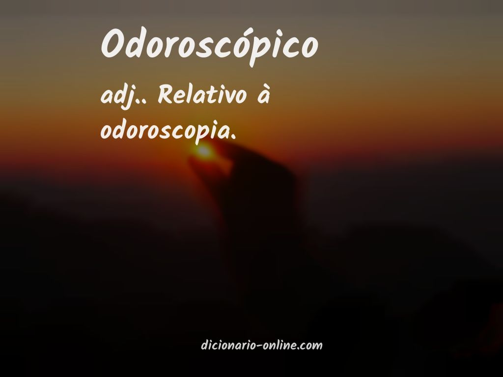 Significado de odoroscópico