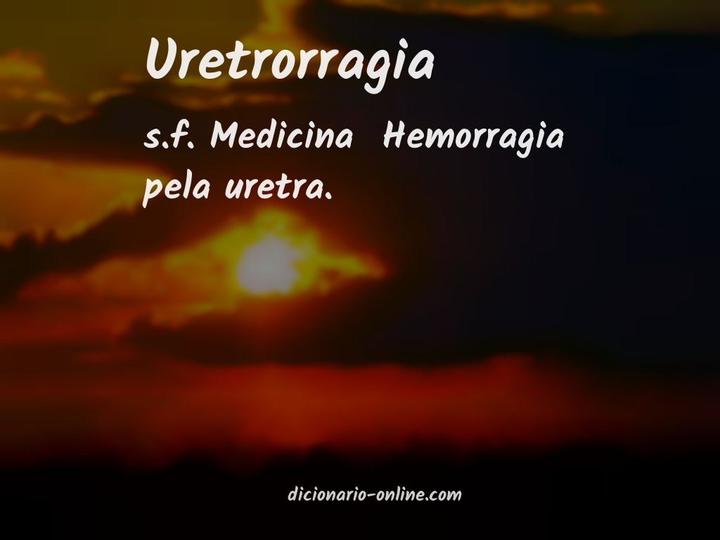 Significado de uretrorragia
