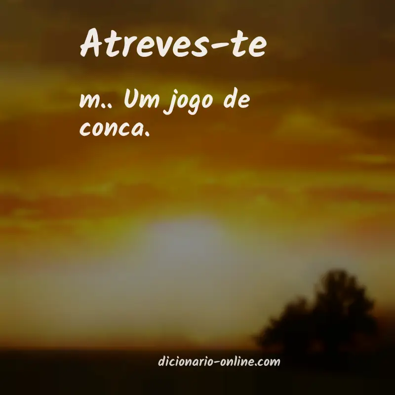 Significado de atreves-te