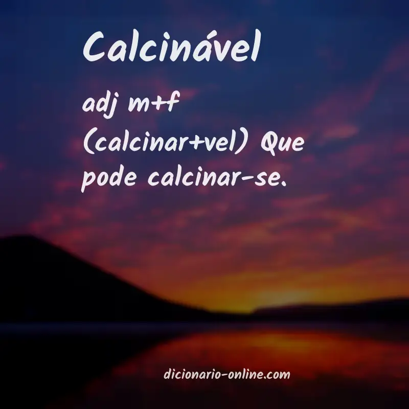 Significado de calcinável