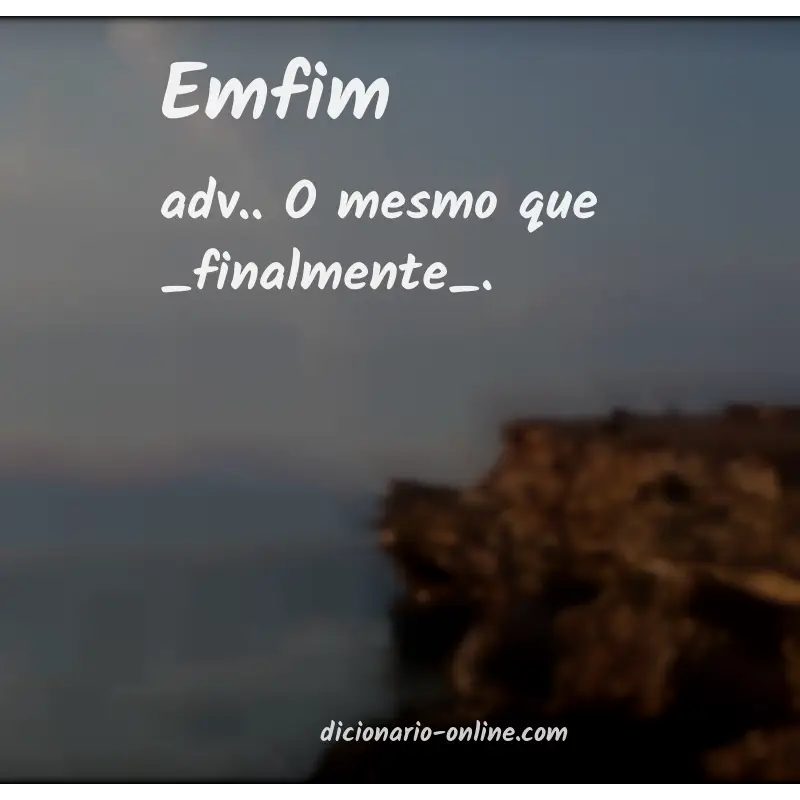 Significado de emfim