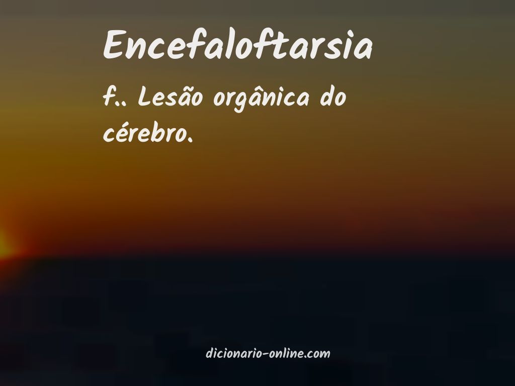 Significado de encefaloftarsia