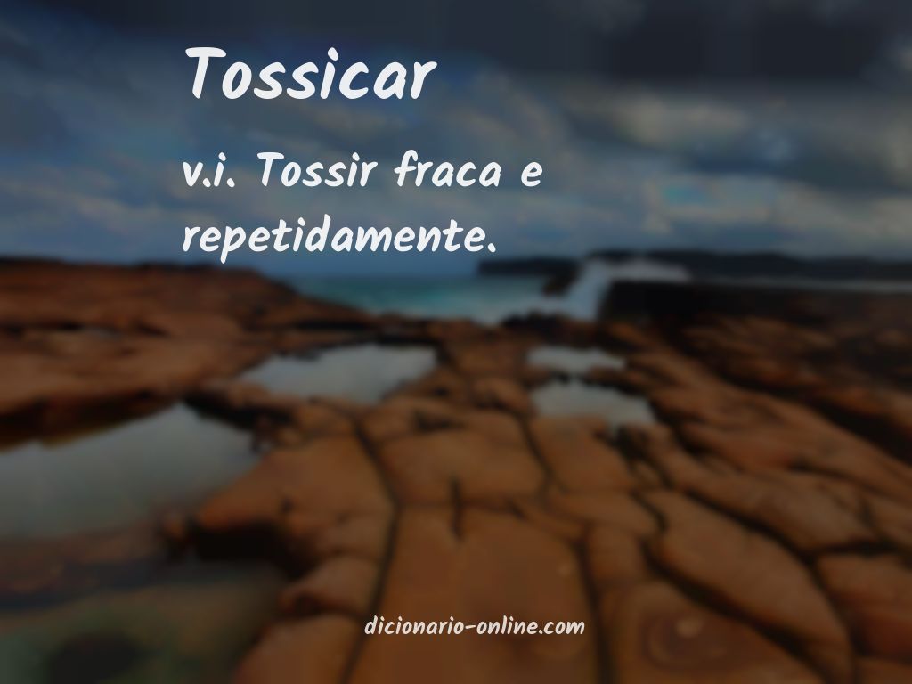 Significado de tossicar