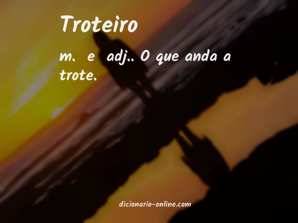 Significado de troteiro