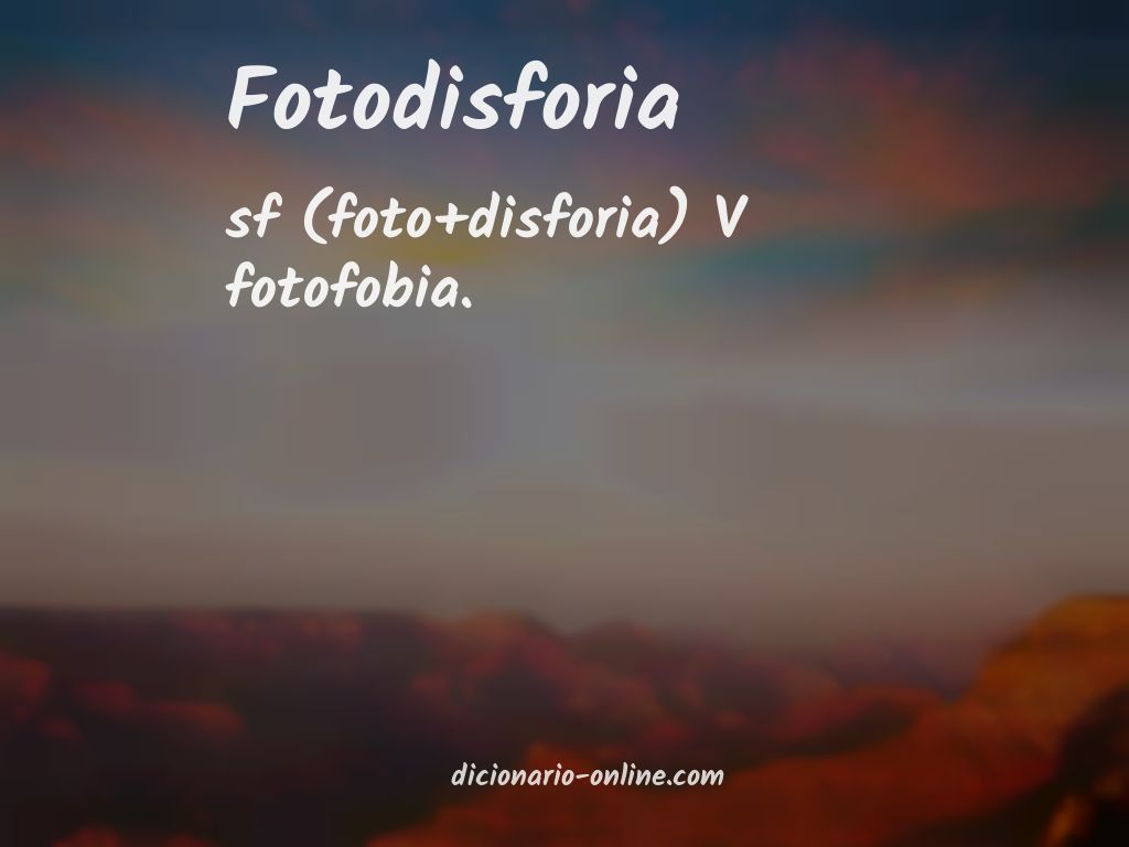 Significado de fotodisforia