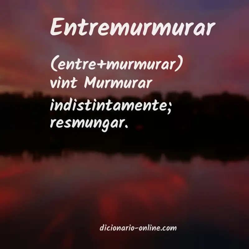 Significado de entremurmurar