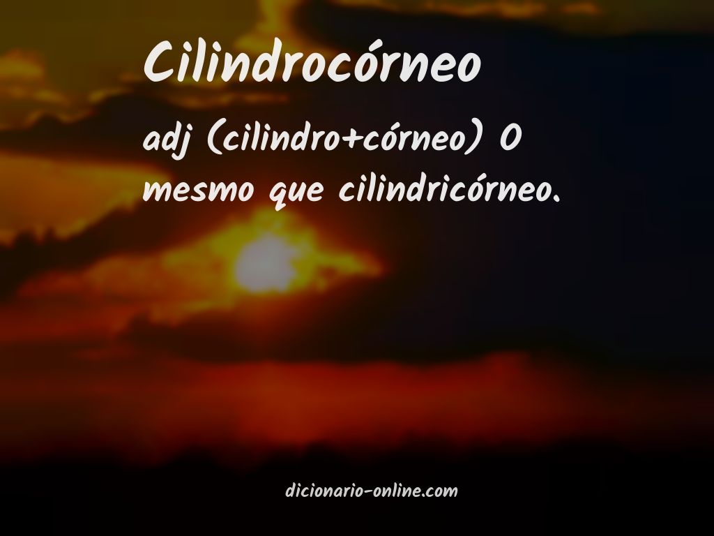 Significado de cilindrocórneo