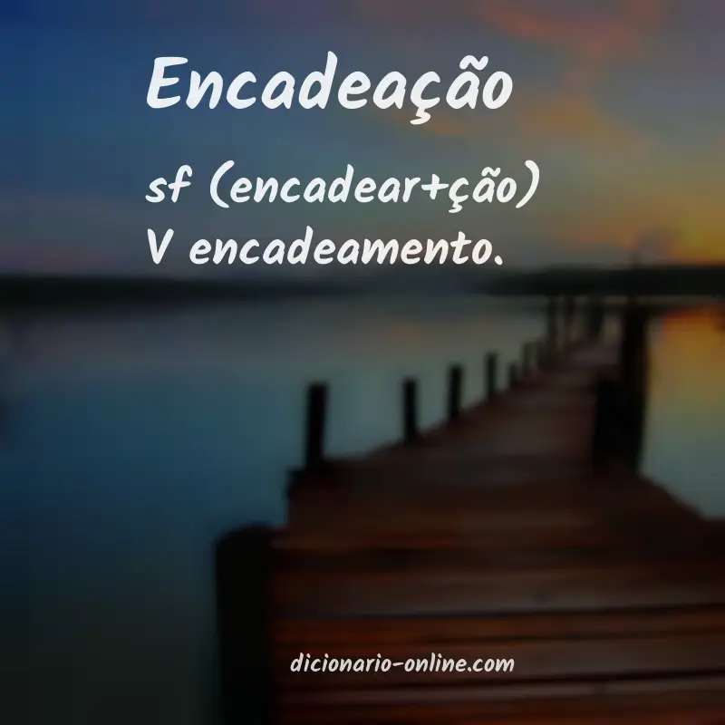 Significado de encadeação
