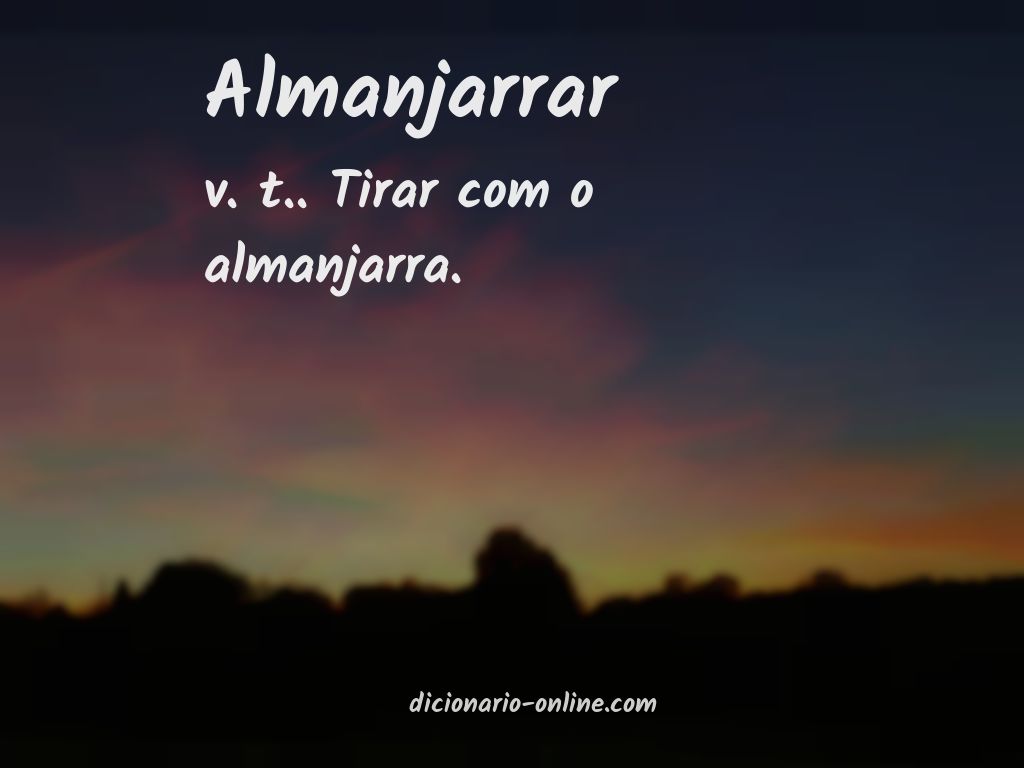 Significado de almanjarrar