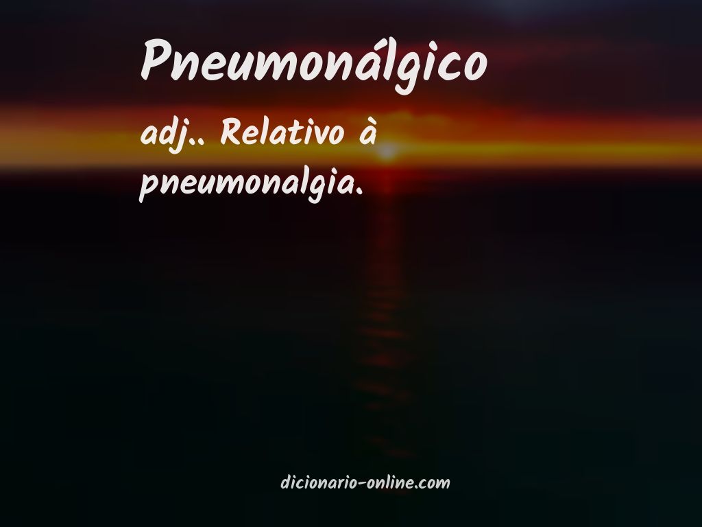 Significado de pneumonálgico
