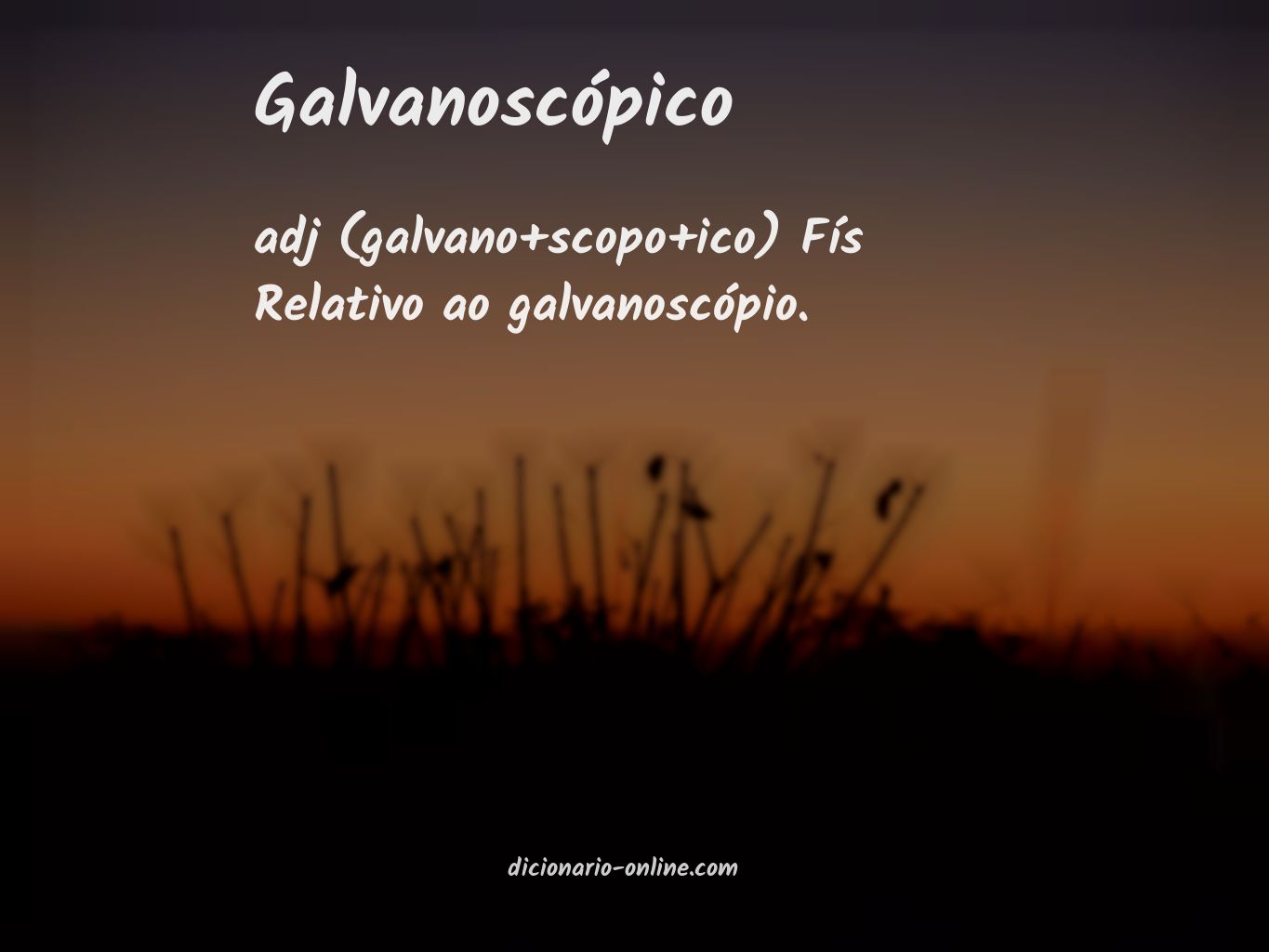 Significado de galvanoscópico
