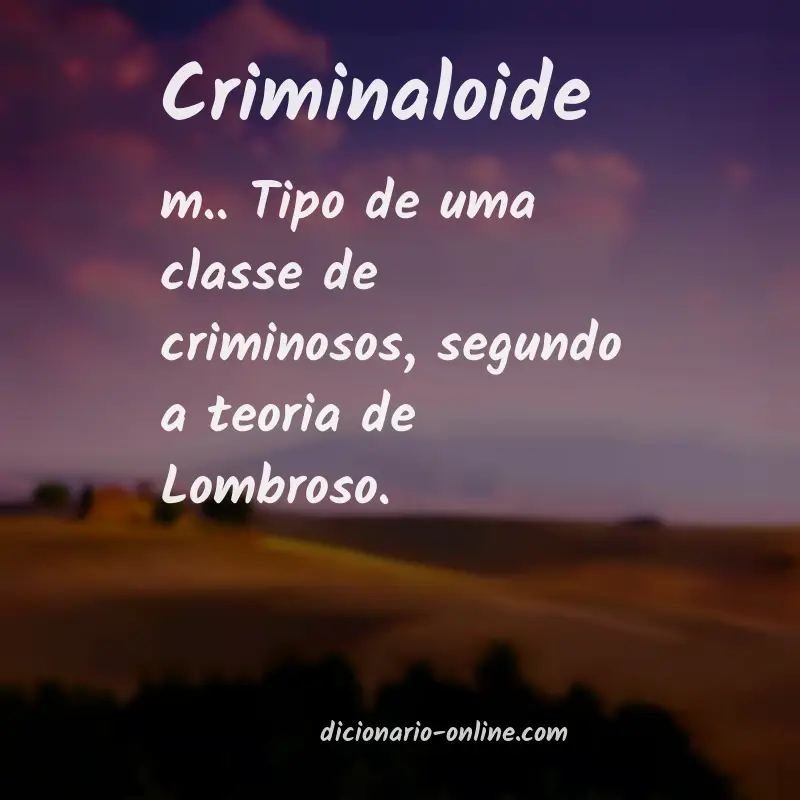 Significado de criminaloide