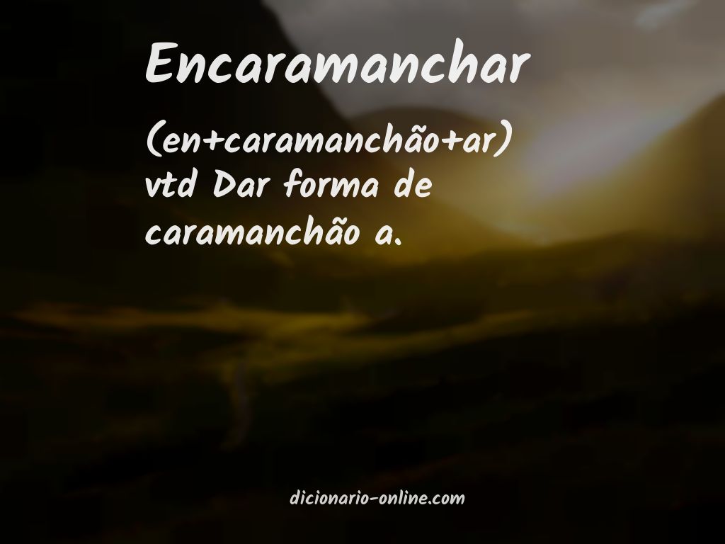 Significado de encaramanchar