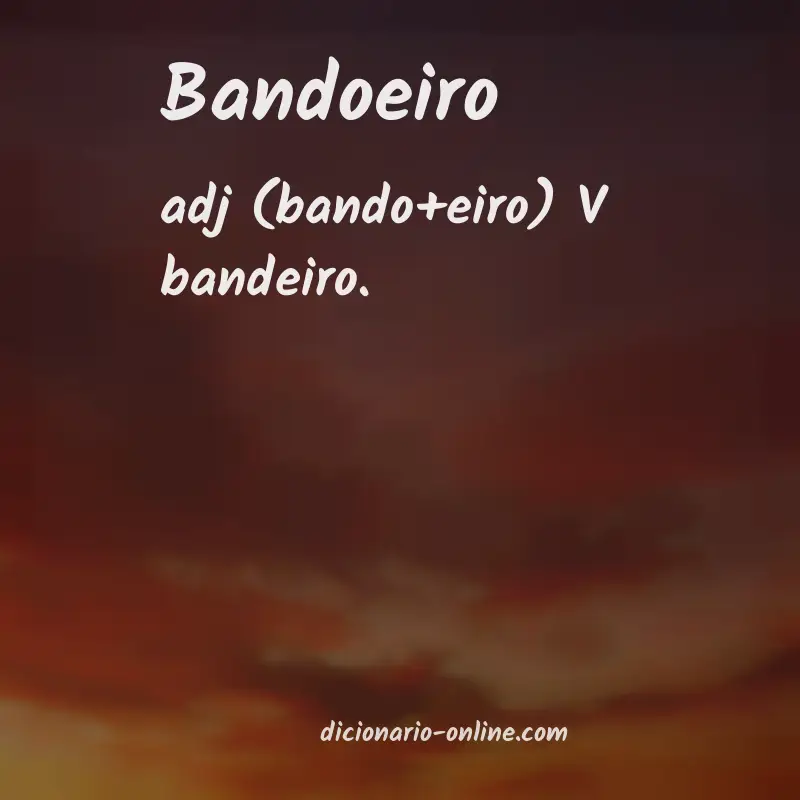 Significado de bandoeiro