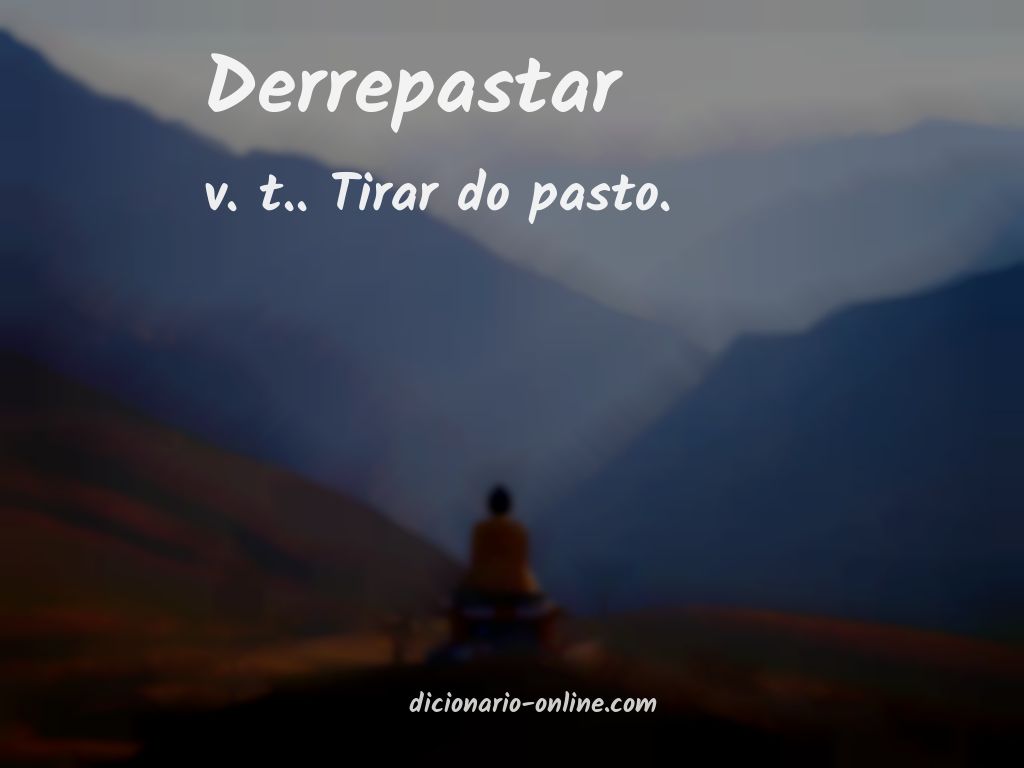 Significado de derrepastar