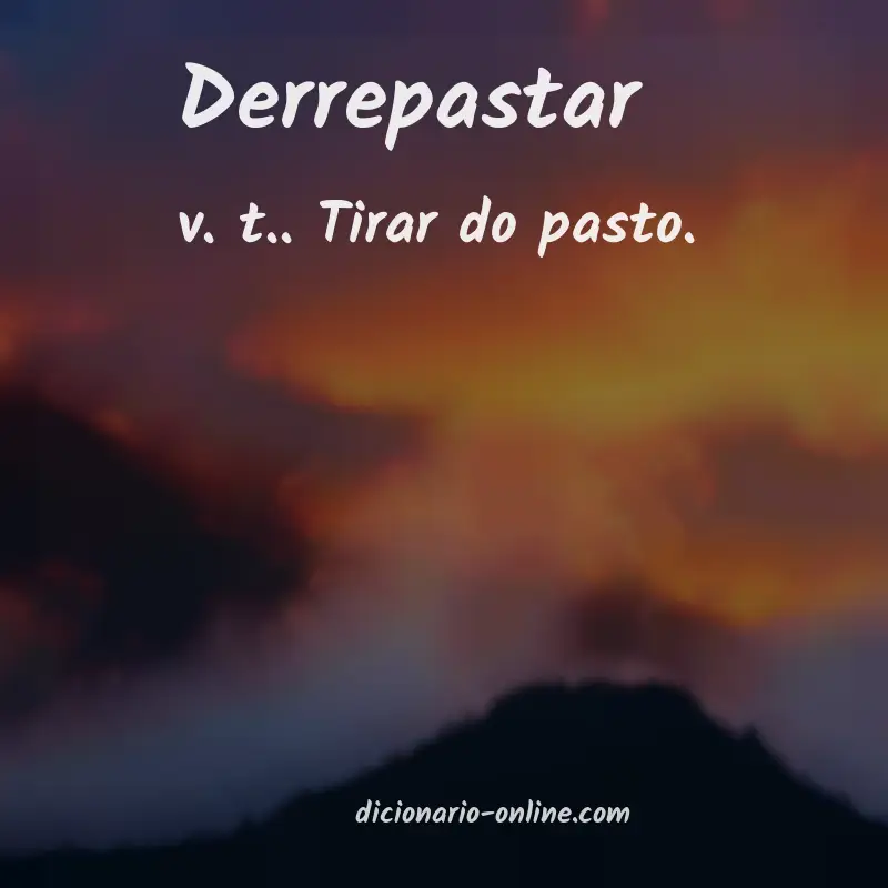 Significado de derrepastar
